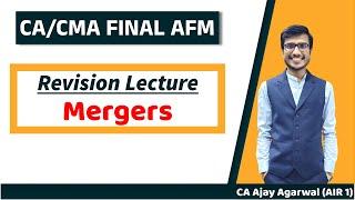 MERGERS, ACQUISITIONS & CORPORATE RESTRUCTURING Revision | CA/CMA Final AFM/SFM | Ajay Agarwal AIR 1