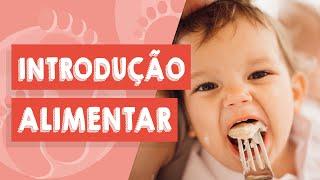 Introdução alimentar: como fazer dessa fase uma boa experiência - Criar e Crescer