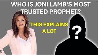 Who Is Joni Lamb's Most Trusted Prophet? (This Explains A Lot)