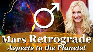 Transiting Mars Retrograde in Aspects to Your  Planets!