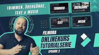 Epi. 02 Schneiden,Trimmen, Arbeiten mit Text, Übergänge und Musik| Filmora Videobearbeitungskurse