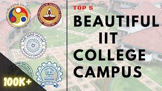 Top 5 Beautiful IIT College Campuses | Best IIT College | Exploreit | Harsh Tripathi