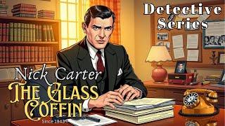 The Glass Coffin | Nick Carter| Murder Mystery | Classic detective radio shows full episode