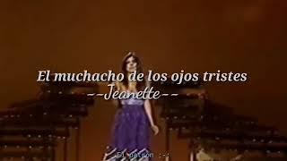 El muchacho de los ojos tristes - Jeanette (letra)