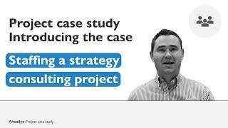 Staffing a Strategy Consulting Project | Roles and Responsibilities Explained!