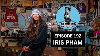 Iris Pham | The Bomb Hole Episode 192