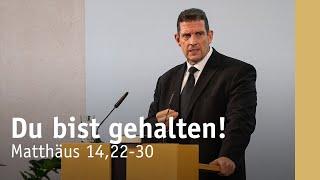 Du bist gehalten! | Matthäus 14,22-30 | Olaf Latzel