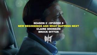 New Beginnings and What Happens Next \ Claire Bronson, Brock Dittus