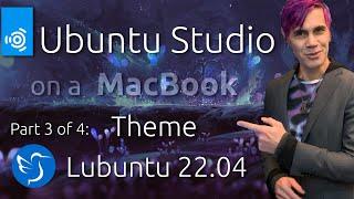 Lubuntu 22.04 LTS Theming - Revive an old MacBook for Multimedia Work [3/4]