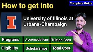 UNIVERSITY OF ILLINOIS AT URBANA -CHAMPAIGN|ADMISSION PROCESS, SCHOLARSHIPS