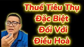 Thuế Điều Hoà - Thuế Tiêu Thụ Đặc Biệt
