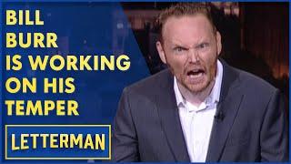 Bill Burr Has Anger Management Issues | David Letterman