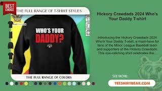 Hickory Crawdads 2024 Who's Your Daddy T-shirt