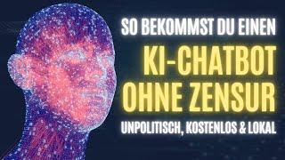 Offline Chatbot ohne Einschränkungen - Kostenlose & unzensierte KI lokal auf deinem PC installieren