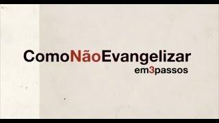 Como Não Evangelizar