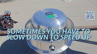 SOMETIMES YOU HAVE TO SLOW DOWN TO SPEED UP