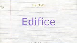 How to pronounce edifice