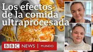 El experimento de la BBC sobre los efectos de los alimentos ultraprocesados | BBC Mundo