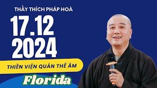 Pháp thoại mới nhất 17.12.2024 tại Hoa Kỳ - Thầy Thích Pháp Hòa