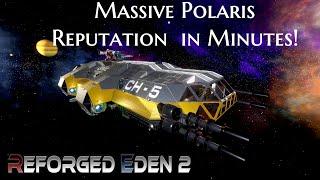 Massive Polaris Faction Rep in Minutes! | Reforged Eden 2 | Empyrion Galactic