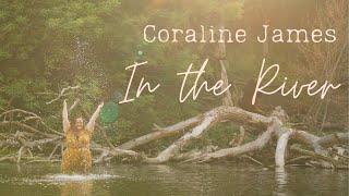 Coraline James - "In The River" (Official Music Video)