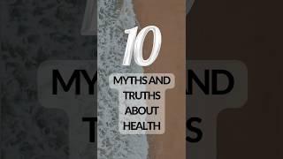 10 Health Myths You Need to Stop Believing #shorts #health #facts #ytshorts