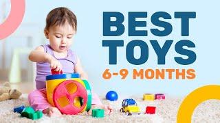 Best 6 - 9 Months Baby Toys: 8 Baby Must Have Toys for 6 - 9 Months!