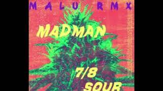 MADMAN - 7/8 $our (MALU RMX)