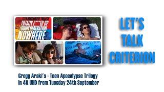 LET'S TALK CRITERION - GREGG ARAKI'S TEEN APOCALYPSE TRILOGY