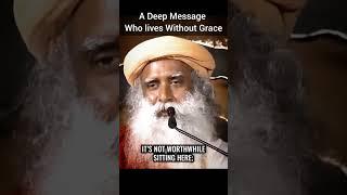 Very Deep Message Sadhguru #grace #sadhguru #shorts