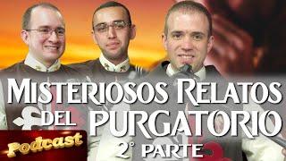 Historias asombrosas sobre el PURGATORIO ️8° PODCAST Conversando con los Caballeros de la Virgen