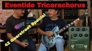 42 Gearstreet special: Eventide Tricerachorus | Featuring Henning Pauly AKA EytschPi42