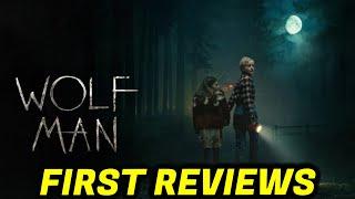 WOLF MAN First Reviews "Terrifying, Incredible, Gruesome, Emotional Thriller"