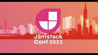 Jamstack Conf 2022: The Biggest Party of the Year