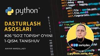 #26 Python Darslari | "So'z topish" o'yini. 1-qism. Tanishuv