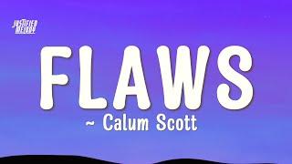 Calum Scott - Flaws (Lyrics)(Spedup)