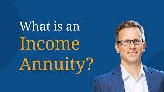 What is an Income Annuity?