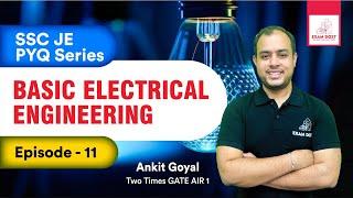 Basic Electrical Engineering | Episode-11 | SSC JE PYQ Series | SSC JE 2024 | Ankit Goyal