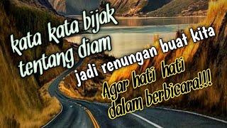  KATA-KATA BIJAK TENTANG DIAM // JADI RENUNGAN BUAT KITA AGAR HATI-HATI DALAM BERBICARA ‼️