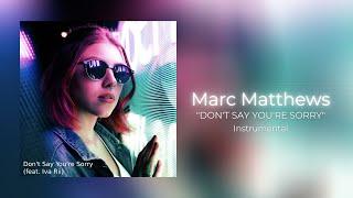 Marc Matthews - Don't Say You're Sorry (instrumental)