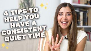 HOW TO HAVE A CONSISTENT QUIET TIME