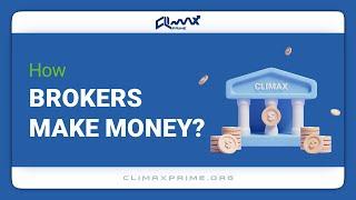 How Brokers Make Money? | climax prime