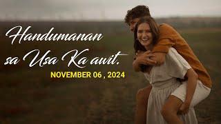 Handumanan sa Usa Ka awit. |  NOVEMBER 06 , 2024