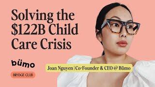 $3.5M backed by Jessica Alba! Joan Nguyen on building Bümo, the first drop-in childcare marketplace.