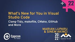 New in Visual Studio Code! Clang-Tidy, makefile, CMake, GitHub, & More Marian Luparu, Sinem Akinci