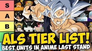 New Best Units in Anime Last Stand! Official Tier List Ft. MUI Goku GODLY!