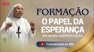 Formação: O PAPEL DA ESPERANÇA EM NOSSA SANTIFICAÇÃO