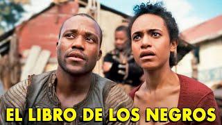 El Libro de los Negros. Temporada 1 Ep 4. Miniserie en español. Drama histórico