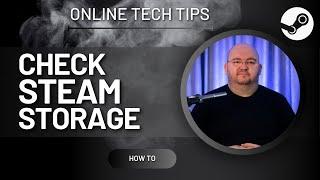 How To CHECK STEAM STORAGE