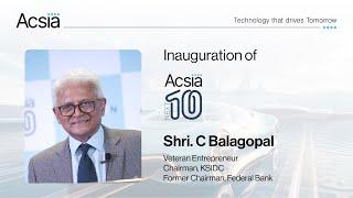 AcsiaNext10: Launching a New Era of Innovation with Shri. C. Balagopal